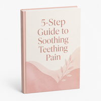 A Mom's Guide: 5-Step Guide to Soothing Teething Pain (FREE) View 1